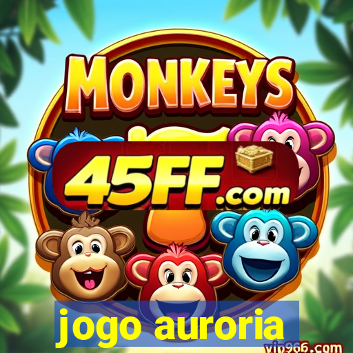 jogo auroria